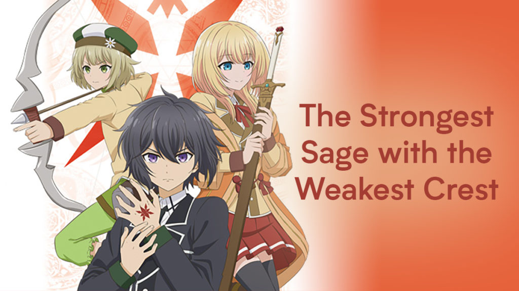 The Strongest Sage With The Weakest Crest Anime - AIA